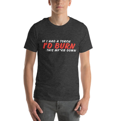 "If I had a torch" Unisex t-shirt