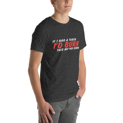 "If I had a torch" Unisex t-shirt